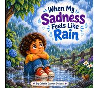 When My Sadness Feels Like Rain