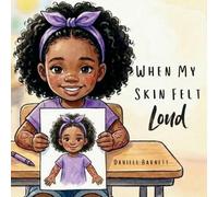 When My Skin Felt Loud: A Children’s Book About Skin Differences, Confidence, and Self-Acceptance