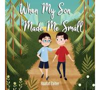 When My Son Made Me Small