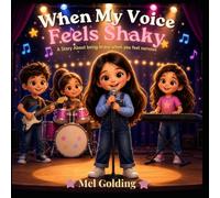 When My Voice Feels Shaky: A story about being brave when you feel nervous