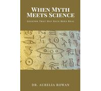 When Myth Meets Science: Legends That May Have Been Real