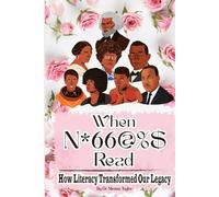 When N*66@%$ Read: How Literacy Transformed Our Legacy