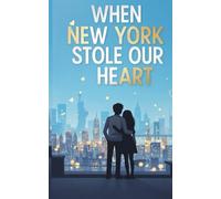 WHEN NEW YORK STOLE OUR HEART