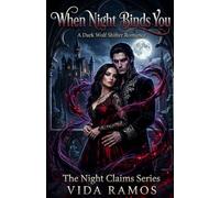 WHEN NIGHT BINDS YOU: A Dark Wolf Shifter Romance