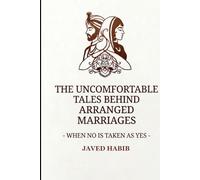 When No is Taken as Yes -The Uncomfortable Tales Behind Arranged Marriages: A Book That Was Always Needed. A Conversation That Is Long Overdue.
