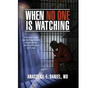 When No One Is Watching: Preventing Suicide and Avoiding Lawsuits: Insights from a Correctional Expert of 25 Years