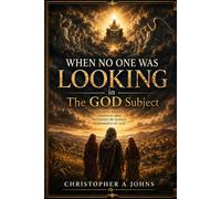WHEN NO ONE WAS LOOKING in The GOD subject