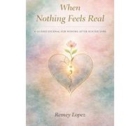 When Nothing Feels Real - Journal