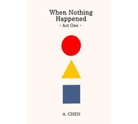 When Nothing Happened: Act One