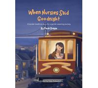 When Nursies Said Goodnight: A tender bedtime story for a gentle weaning journey