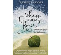 When Oceans Roar: Powerful True Stories of Courageous Faith and Changed Li...
