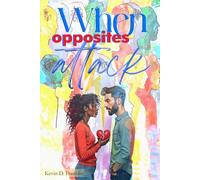 When Opposites Attack: The One Driving You Crazy is the One You Need Most