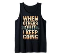When Others Quit I Keep Going Excuse Grind Mindset - Canotta