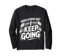When Others Quit I Keep Going Excuse Grind Mindset ||- Maglia a Manica
