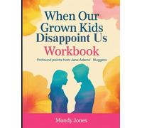 When Our Grown Kids Disappoint Us Workbook: Profound points from Jane Adams' Nuggets