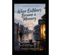 When Outdoors Became a Memory: Stories of the Lives We Lived Behind Closed Doors
