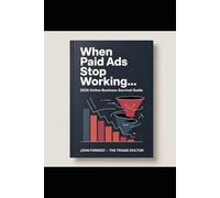 When Paid Ads Stop Working...: Online Business Survival Guide 2026