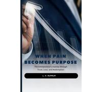 When Pain Becomes Purpose: The Entrepreneur's Journey through Trust, Loss, and Redemption