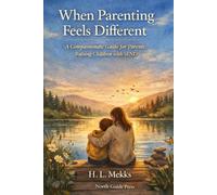 When Parenting Feels Different: A Compassionate Guide for Parents Raising Children with SEND