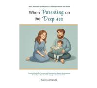 When Parenting on the Deep Sea: Practical Guide for Parents and Guardians on Speech Development