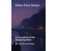 When Paris Sleeps: Conversations of the Wandering Mind: 39