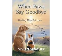When Paws Say Goodbye: Healing After Pet Loss