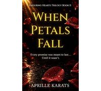 When Petals Fall: A Heart-Wrenching Romance of Jealousy, Revenge, and Shattered Trust
