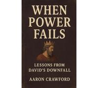 When Power Fails: Lessons from David's Downfall