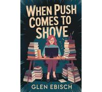 When Push Comes To Shove: A Madison Revere Mystery