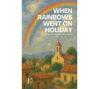 When Rainbows Went on Holiday: Bilingual Spanish-English Children's Stories