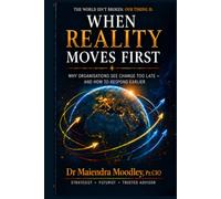 When Reality Moves First: Why Organisations See Change Too Late - and How to Respond Earlier