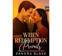 When Redemption Prevails: Two Broken Souls. One Chance to Be Whole