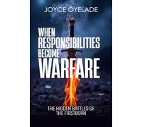 WHEN RESPONSIBILITIES BECOME WARFARE: THE HIDDEN BATTLES OF THE FIRSTBORN