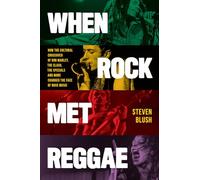 Steven Blush When Rock Met Reggae (Tascabile) (PRESALE 17/11/2024)