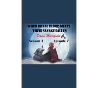 When Royal Blood Meets Their Savage Fallen Season 1 Episode 7: 8