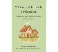 When Safety Feels Unfamiliar: Rebuilding Inner Stability Without Forcing Change