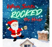 When Santa Rocked the House!