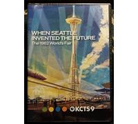 When Seattle Invented the Future: The 1962 World's Fair