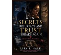 WHEN SECRETS RESURFACE AND TRUST BREAKS AGAIN: The Lies That Haunt Love: 2