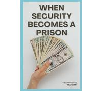 When Security Becomes a Prison: Escaping the System That Limits Your Potential
