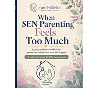 When SEN Parenting Feels Too Much: A gentle guide and workbook for parent-carer overwhelm, reset, and support
