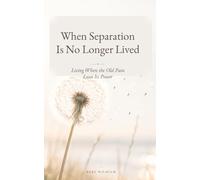 When Separation Is No Longer Lived: Living When the Old Pain Loses Its Power