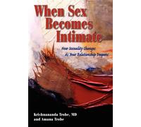 When Sex Becomes Intimate: How Sexuality Changes As Your Relationship Deep...