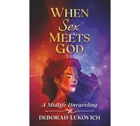 When Sex Meets God: A Midlife Unraveling