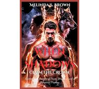 When Shadows Claim the Crown: Rejected Mate Romance of Power, Vengeance, and a Dangerous Prophecy