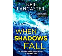 When Shadows Fall: A new utterly gripping Scottish police procedural for crime fiction and thriller fans for 2025!: Book 6