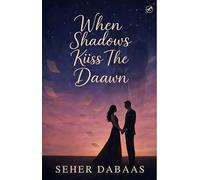 When Shadows Kiiss The Daawn