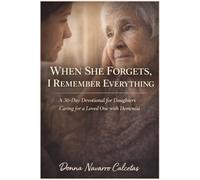 When She Forgets, I Remember Everything
