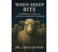 When Sheep Bite: A Pastoral Guide to Cluster B Personality Disorders