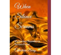 When Silence Screams: Victoria Chambers Series Four